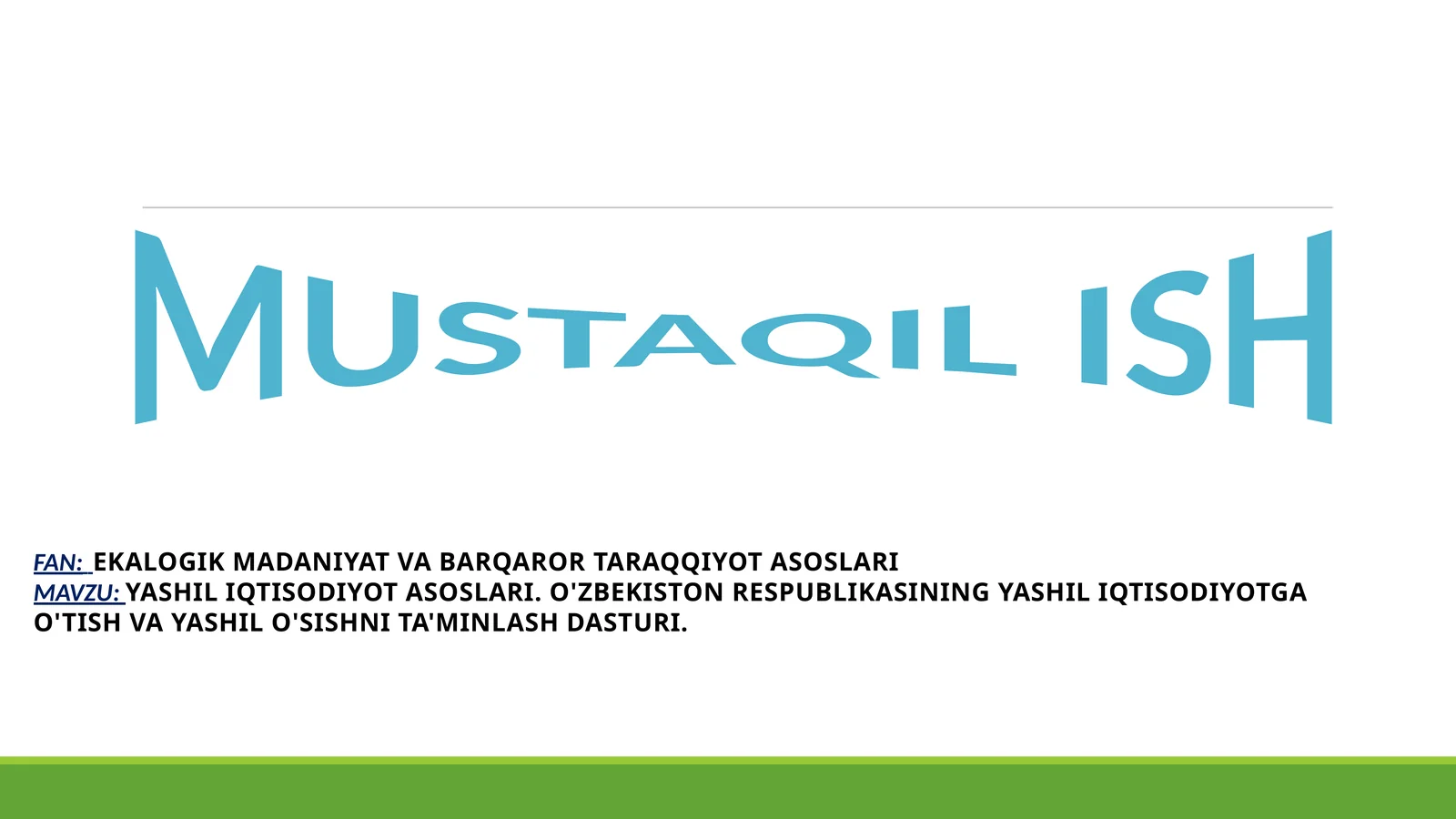 YASHIL IQTISODIYOT ASOSLARI. O'ZBEKISTON RESPUBLIKASINING YASHIL IQTISODIYOTGA O'TISH VA YASHIL O'SISHNI TA'MINLASH DASTURI.