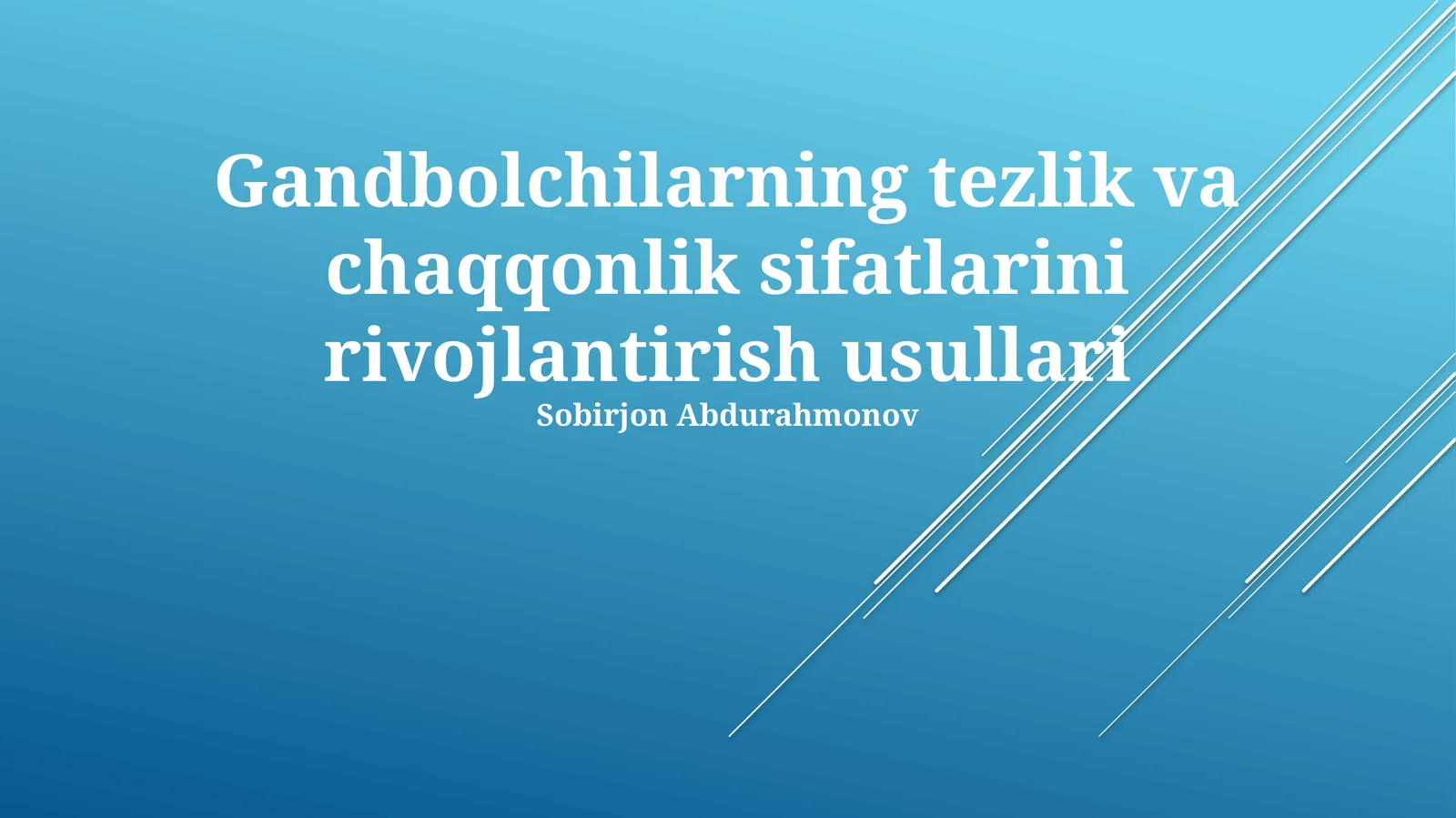 Gandbolchilarning tezlik va chaqqonlik sifatlarini rivojlantirish usullari