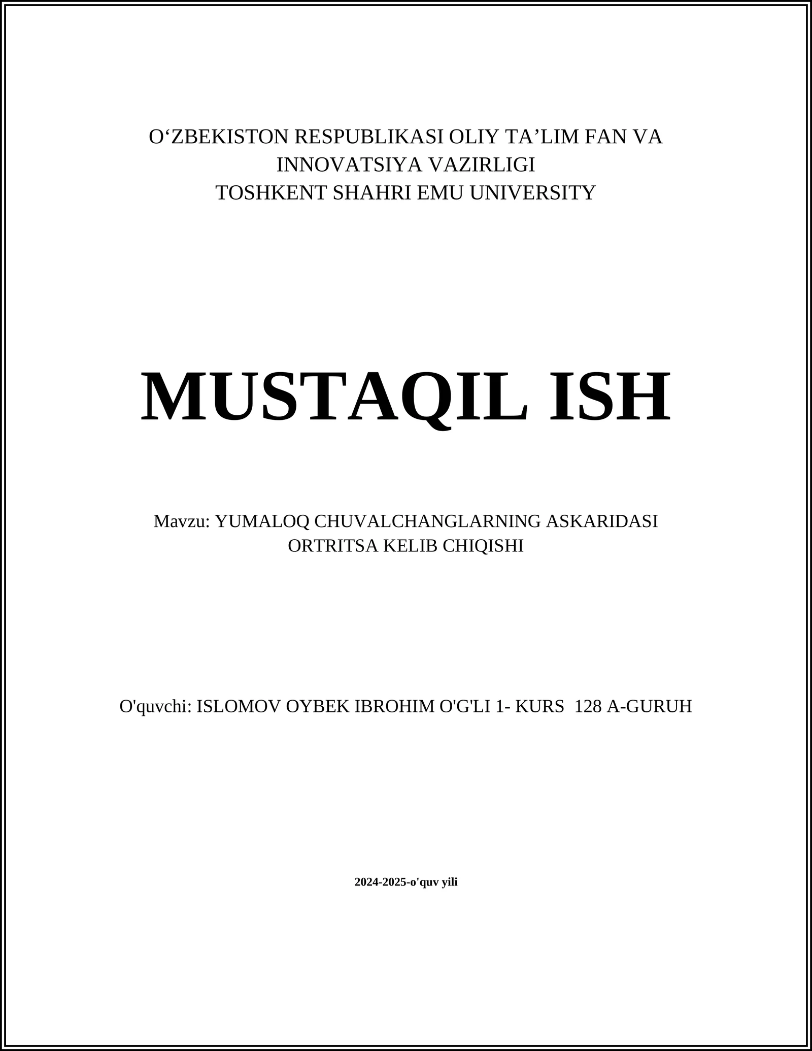 MUSTAQIL ISH Mavzu: YUMALOQ CHUVALCHANGLARNING ASKARIDASI ORTRITSA KELIB CHIQISHI