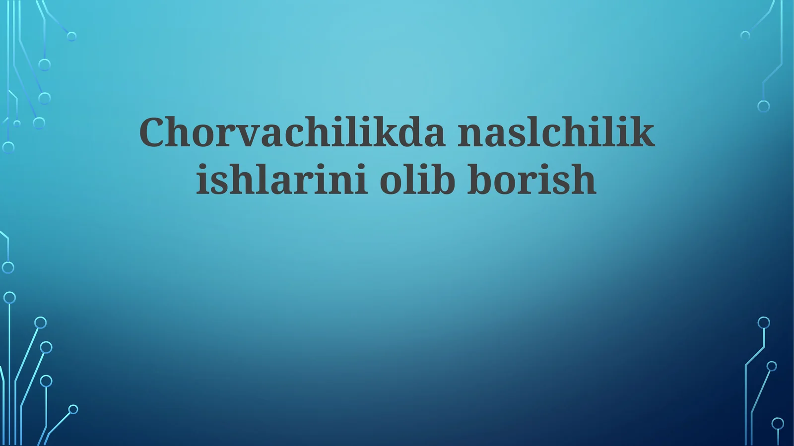 Chorvachilikdanaslchilikishlariniolibborish