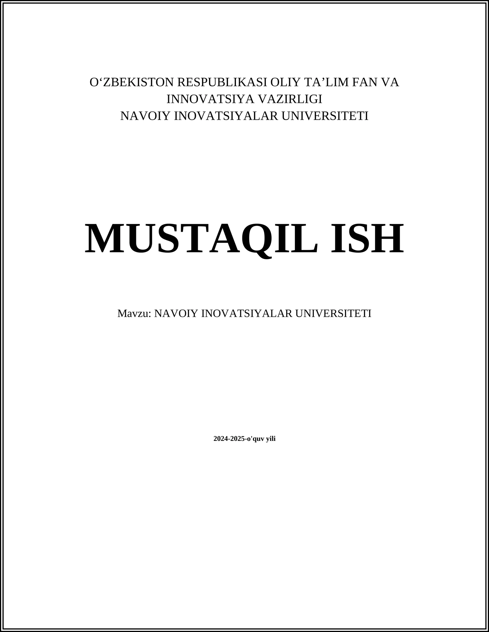 MUSTAQIL ISH Mavzu: NAVOIY INOVATSIYALAR UNIVERSITETI