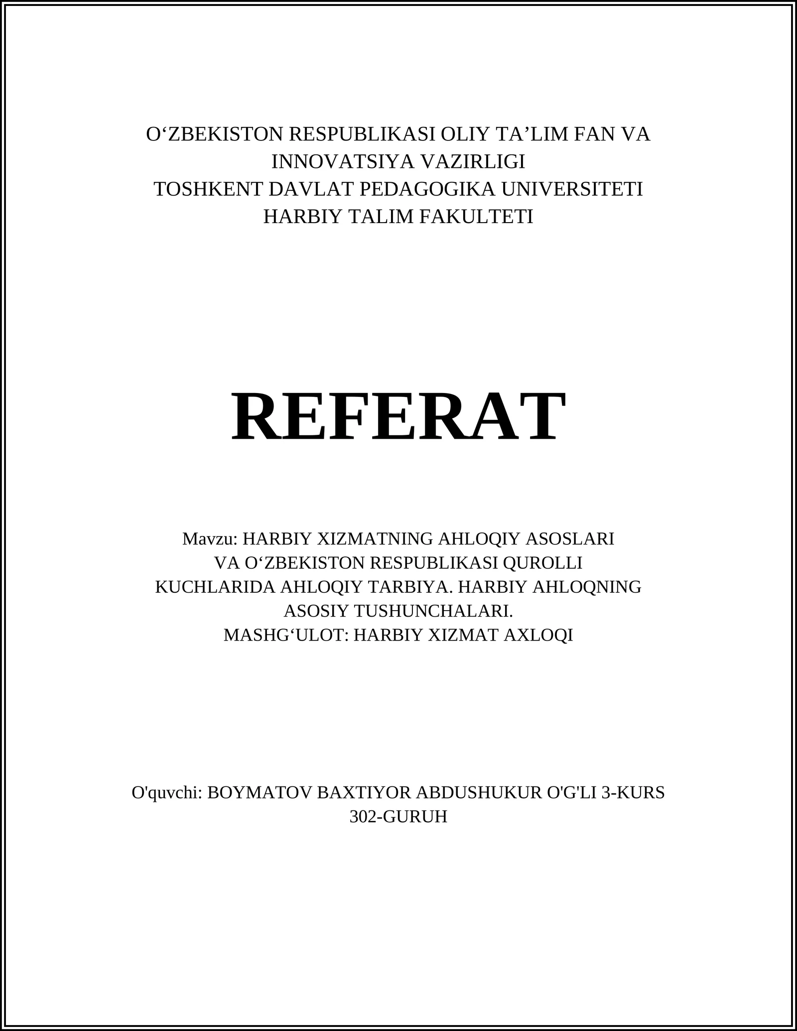 HARBIY XIZMATNING AHLOQIY ASOSLARI VA O‘ZBEKISTON RESPUBLIKASI QUROLLI KUCHLARIDA AHLOQIY TARBIYA. HARBIY AHLOQNING ASOSIY TUSHUNCHALARI