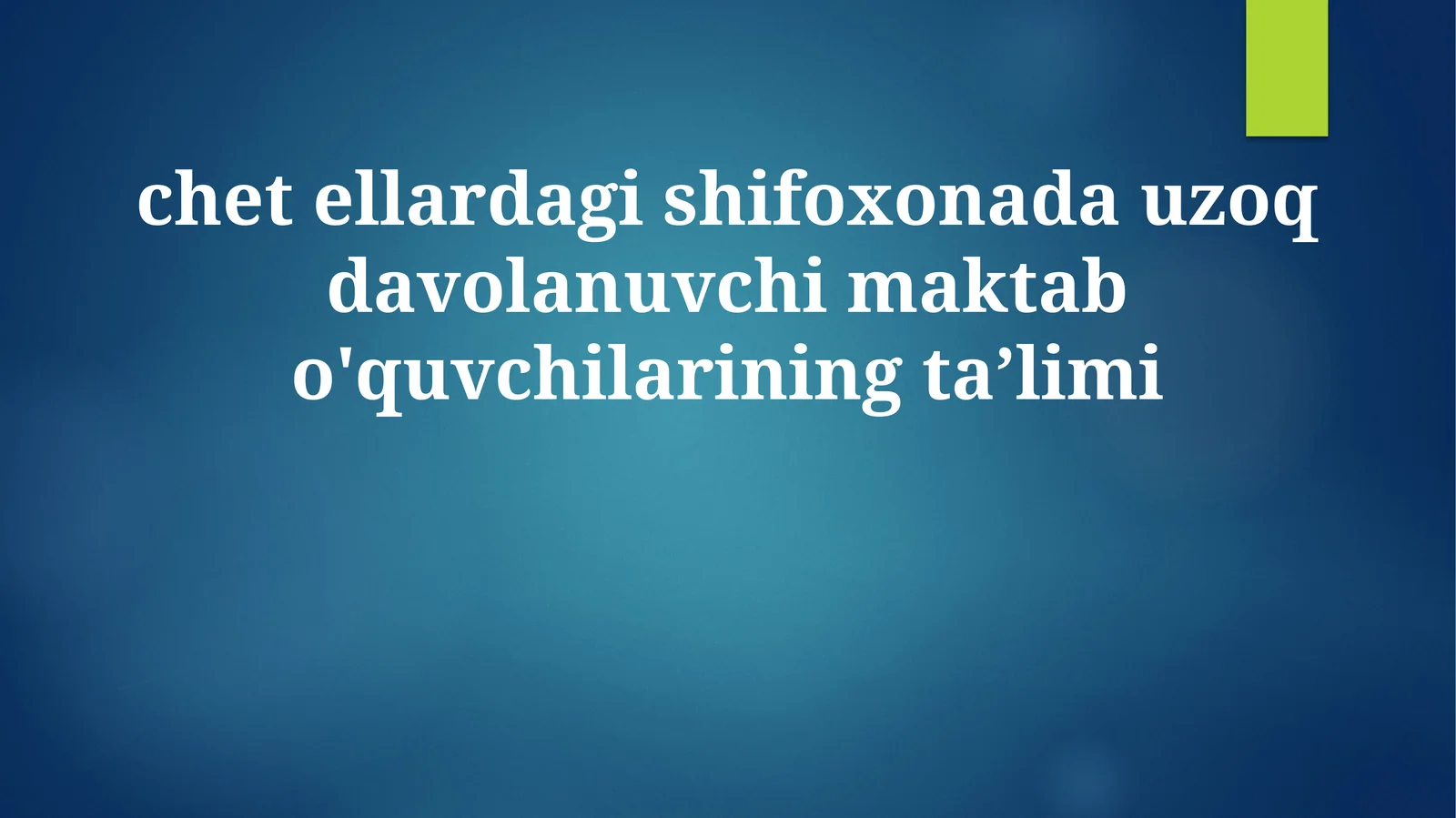 Chet ellardagi shifoxonada uzoq davolanuvchi maktab o'quvchilarining taʼlimi