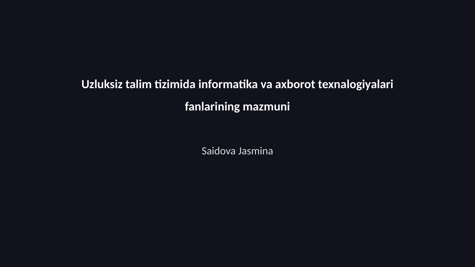 Uzluksiz talim tizimida informatika va axborot texnalogiyalari fanlarining mazmuni