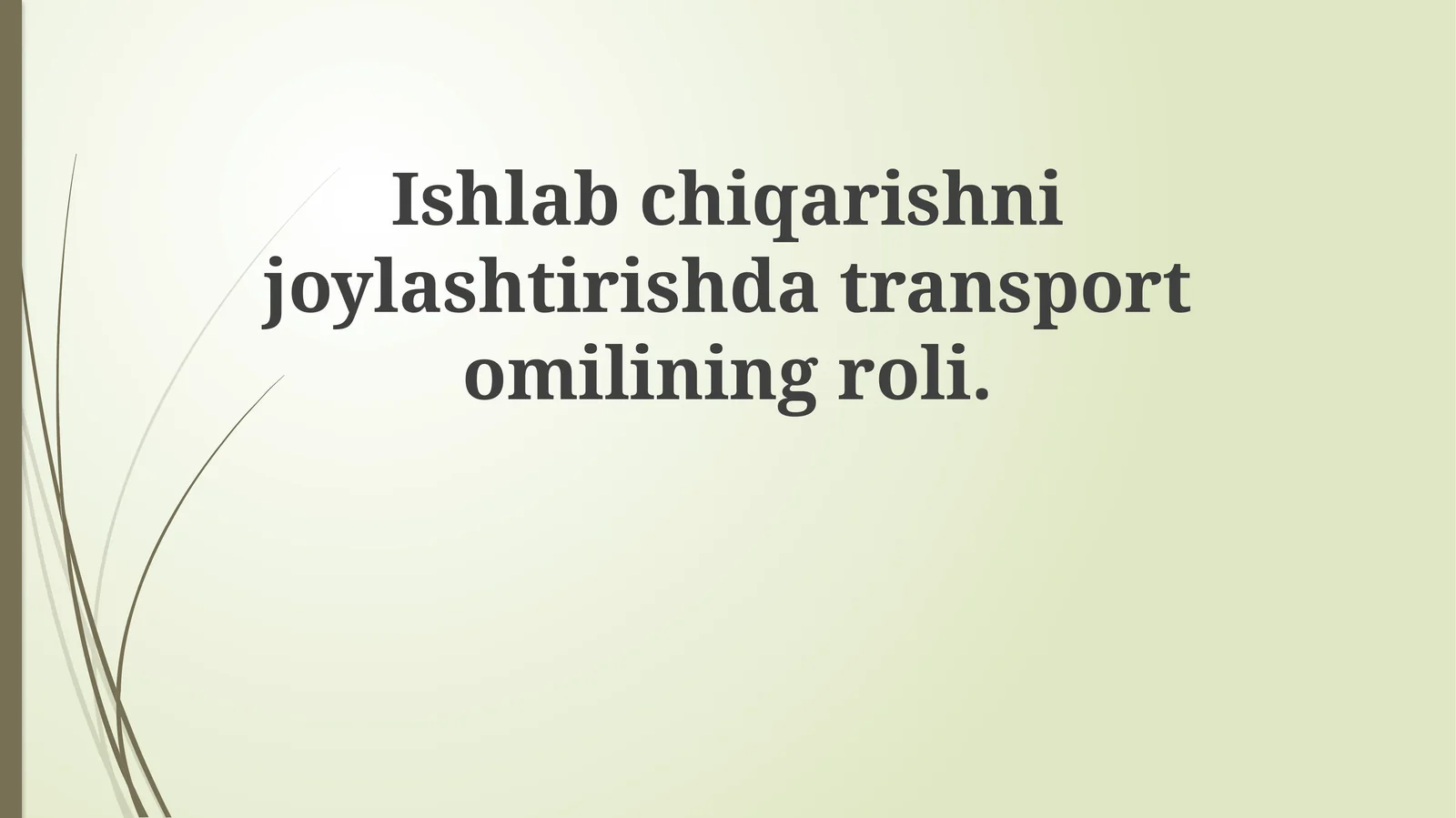 Transport omili ishlab chiqarish joylashuvining ahamiyati