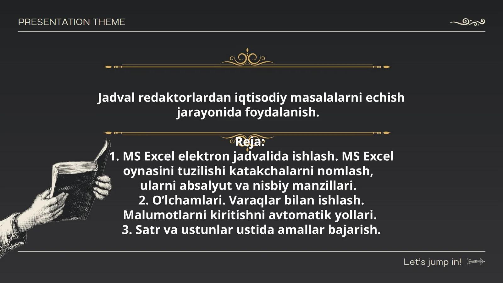 Jadval redaktorlardan iqtisodiy masalalarni echish jarayonida foydalanish