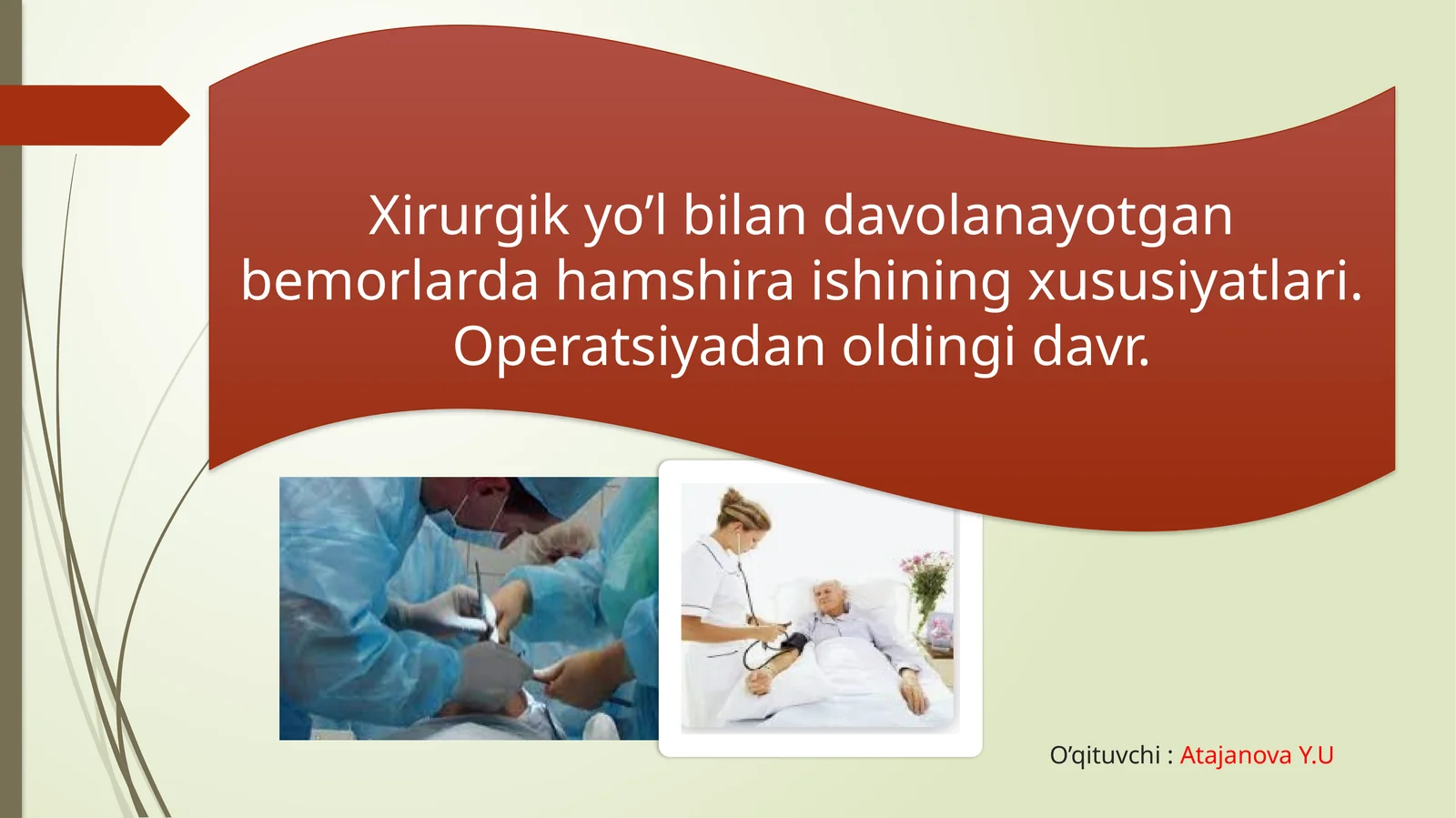 Xirurgik yo’l bilan davolanayotgan bemorlarda hamshira ishining xususiyatlari. Operatsiyadan oldingi davr