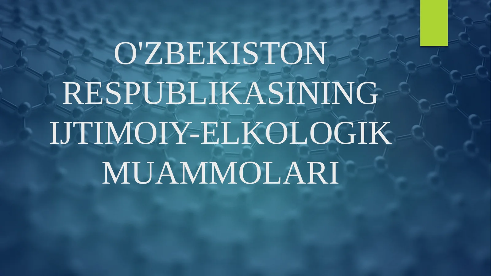 O'ZBEKISTON RESPUBLIKASINING IJTIMOIY-ELKOLOGIK MUAMMOLARI