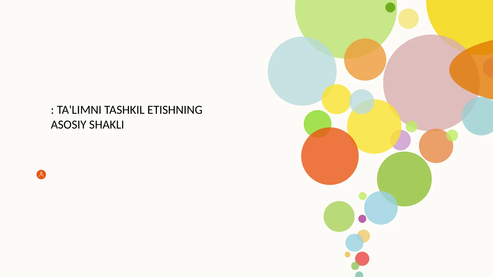 TA'LIMNI TASHKIL ETISHNING ASOSIY SHAKLI