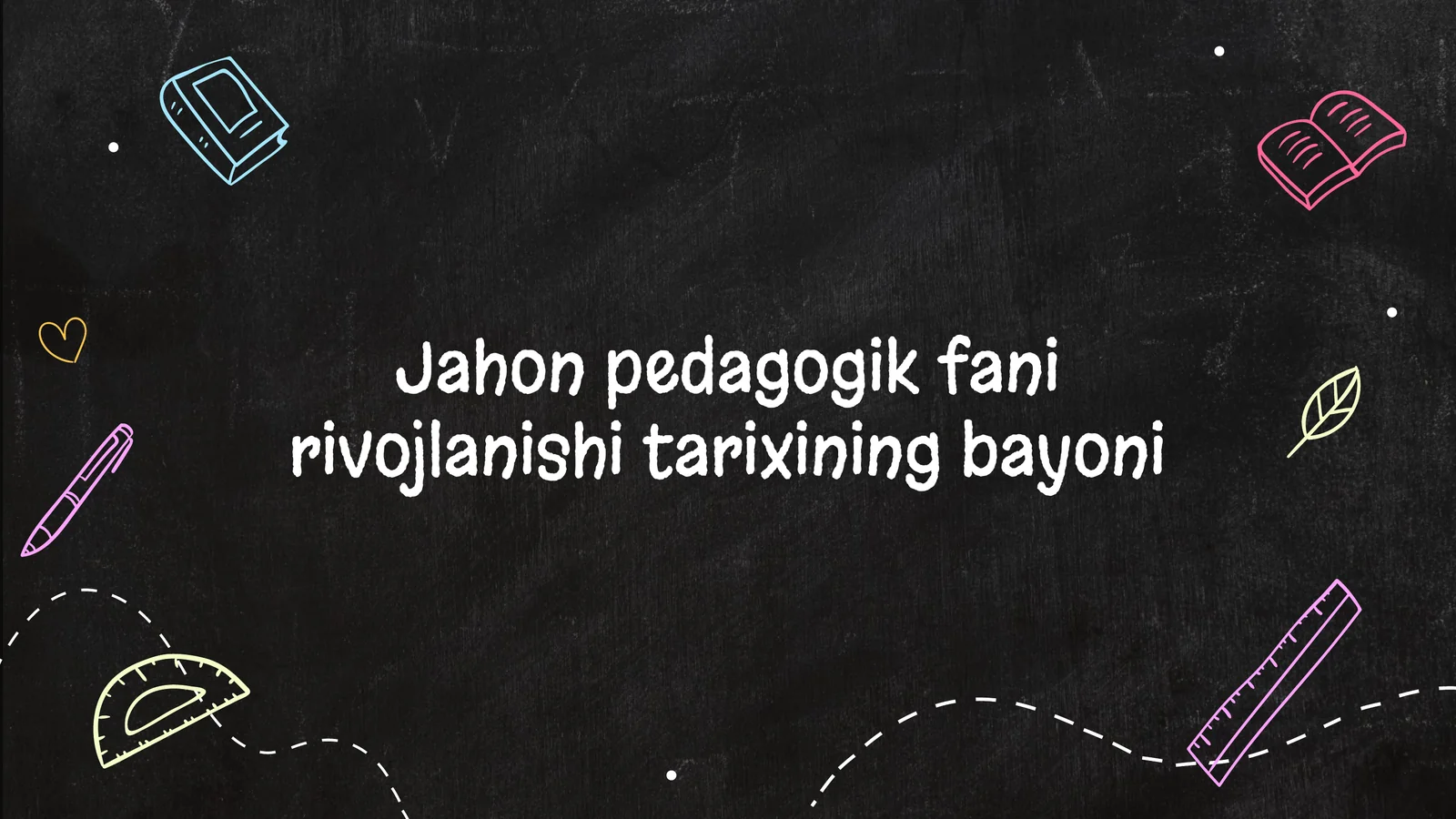 Jahon pedagogik fani rivojlanishi tarixining bayoni