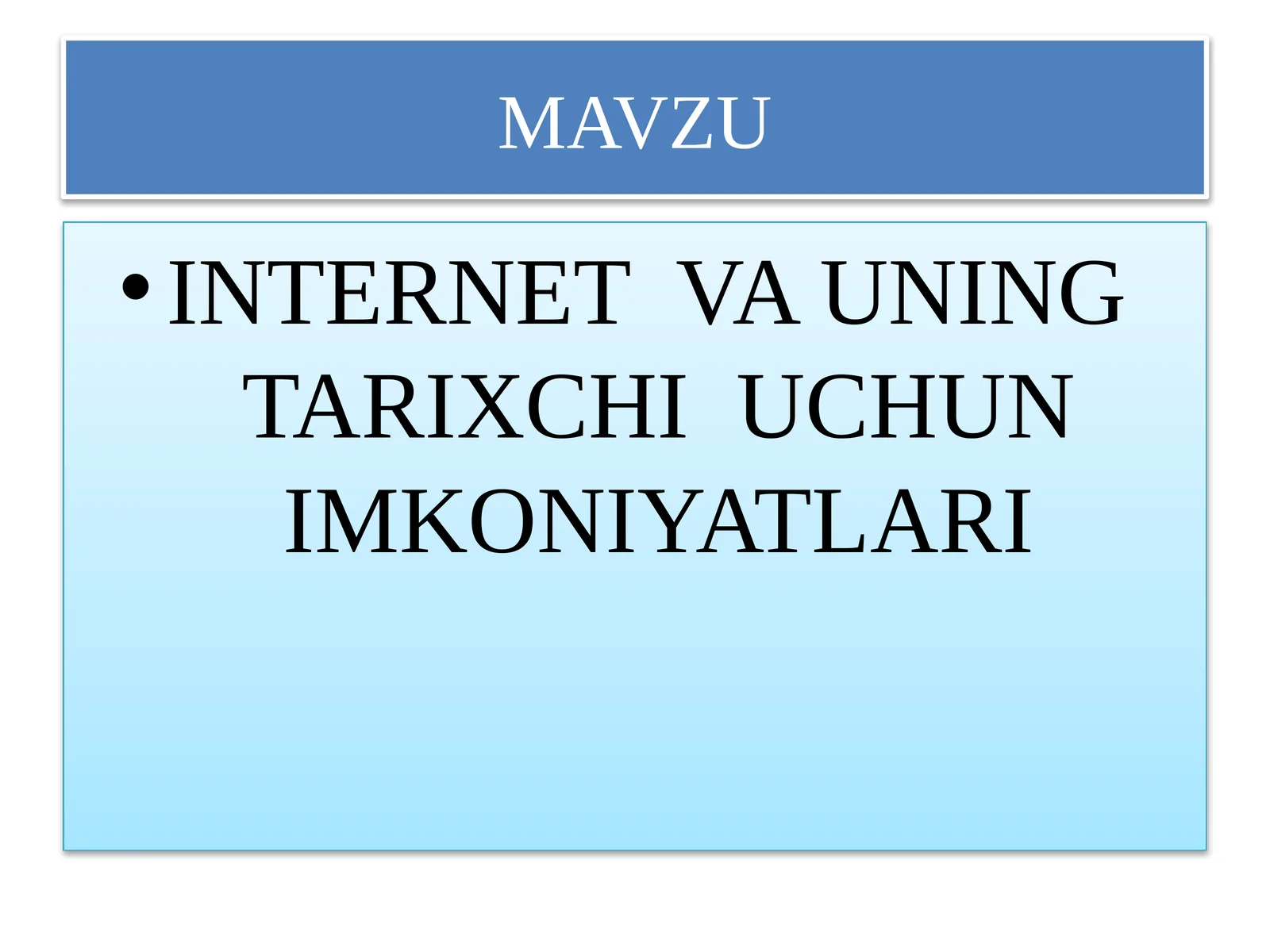 INTERNET VA UNING TARIXCHI UCHUN IMKONIYATLARI