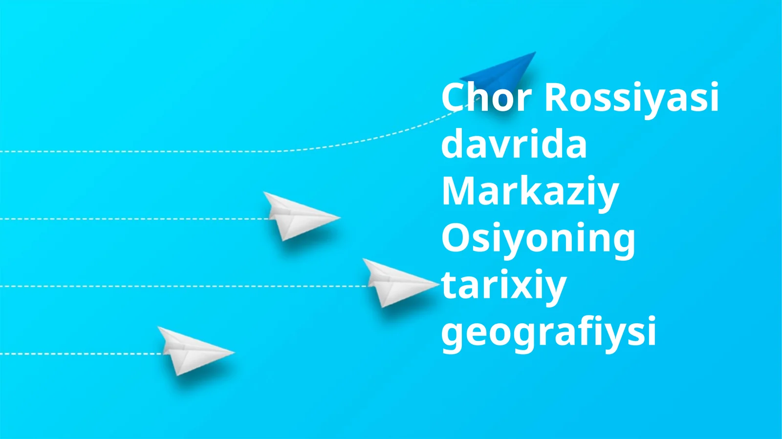 Chor Rossiyasi davrida Markaziy Osiyoning tarixiy geografiysi