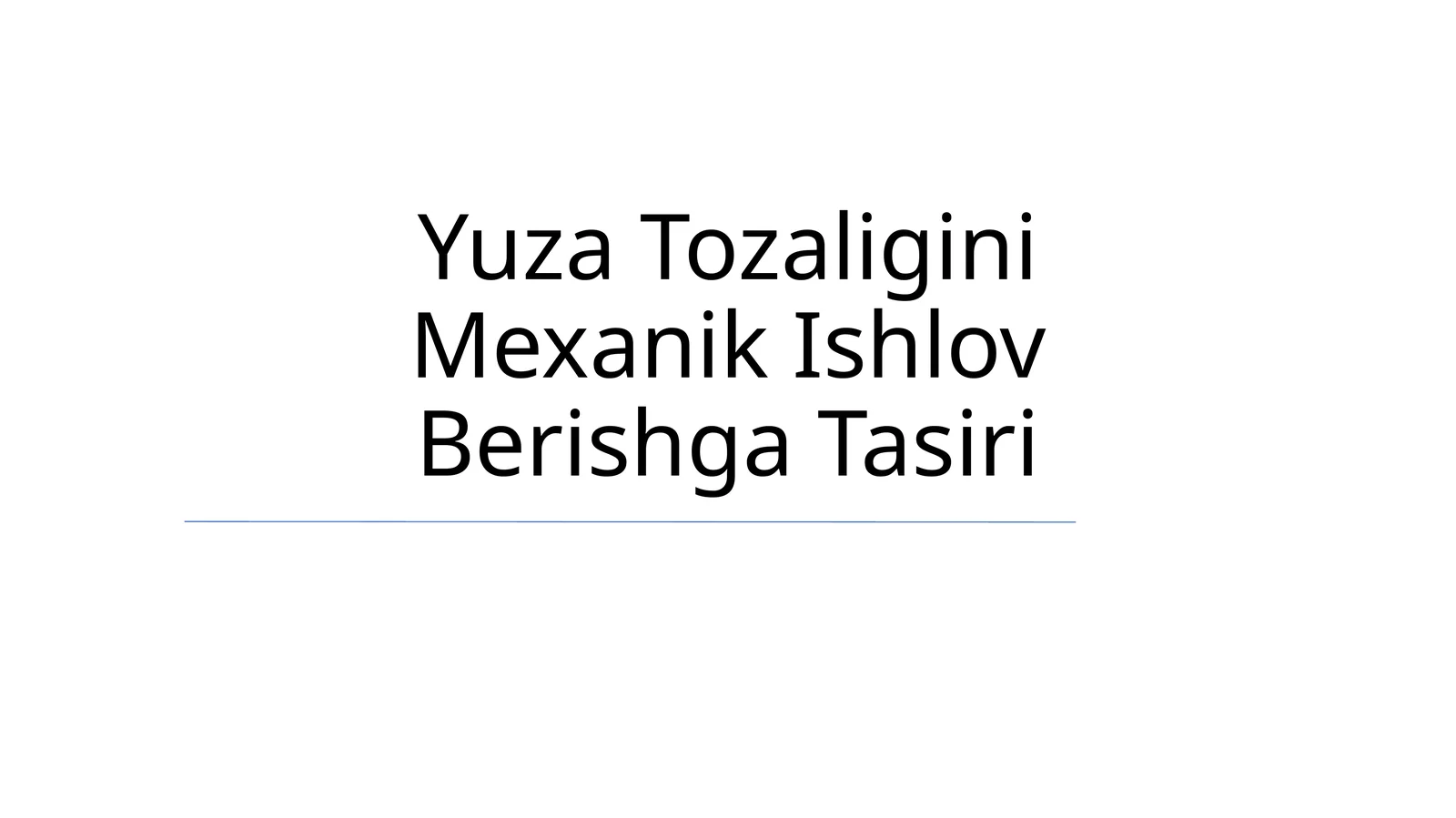 Yuza Tozaligini Mexanik Ishlov Berishga Tasiri