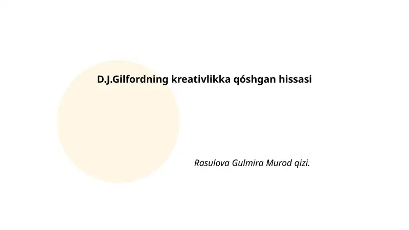 D.J.Gilfordning kreativlikka qóshgan hissasi