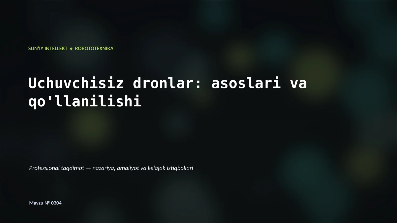 Uchuvchisiz dronlar: asoslari va qo'llanilishi