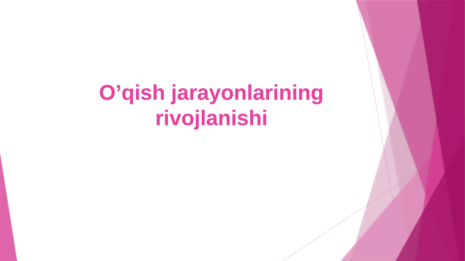 O’qish jarayonlarining rivojlanishi