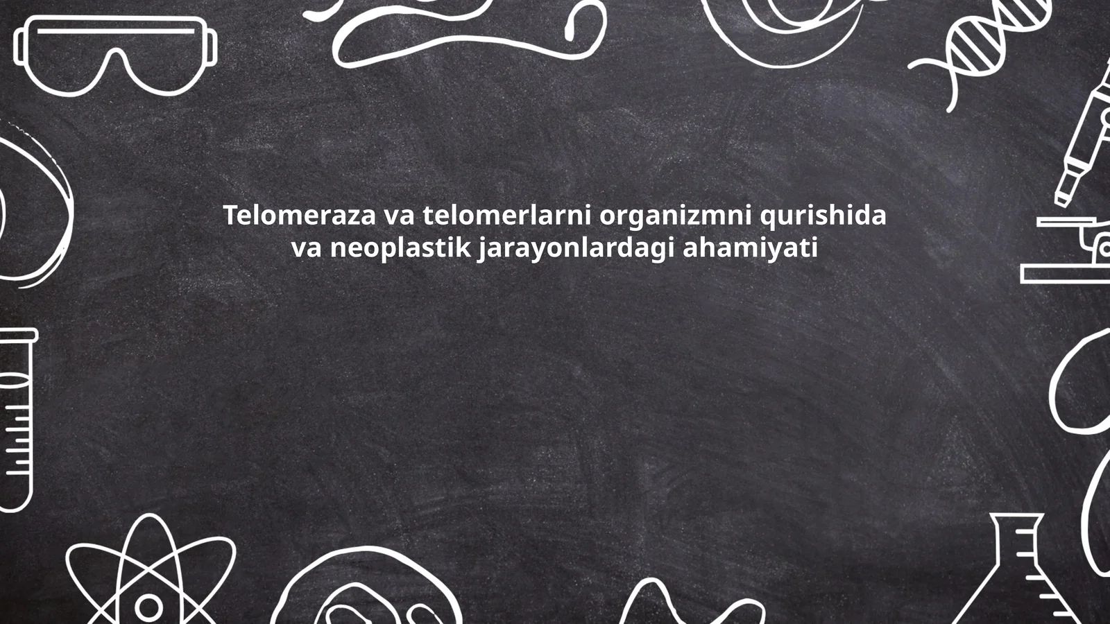 Telomeraza va telomerlarni organizmni qurishida va neoplastik jarayonlardagi ahamiyati