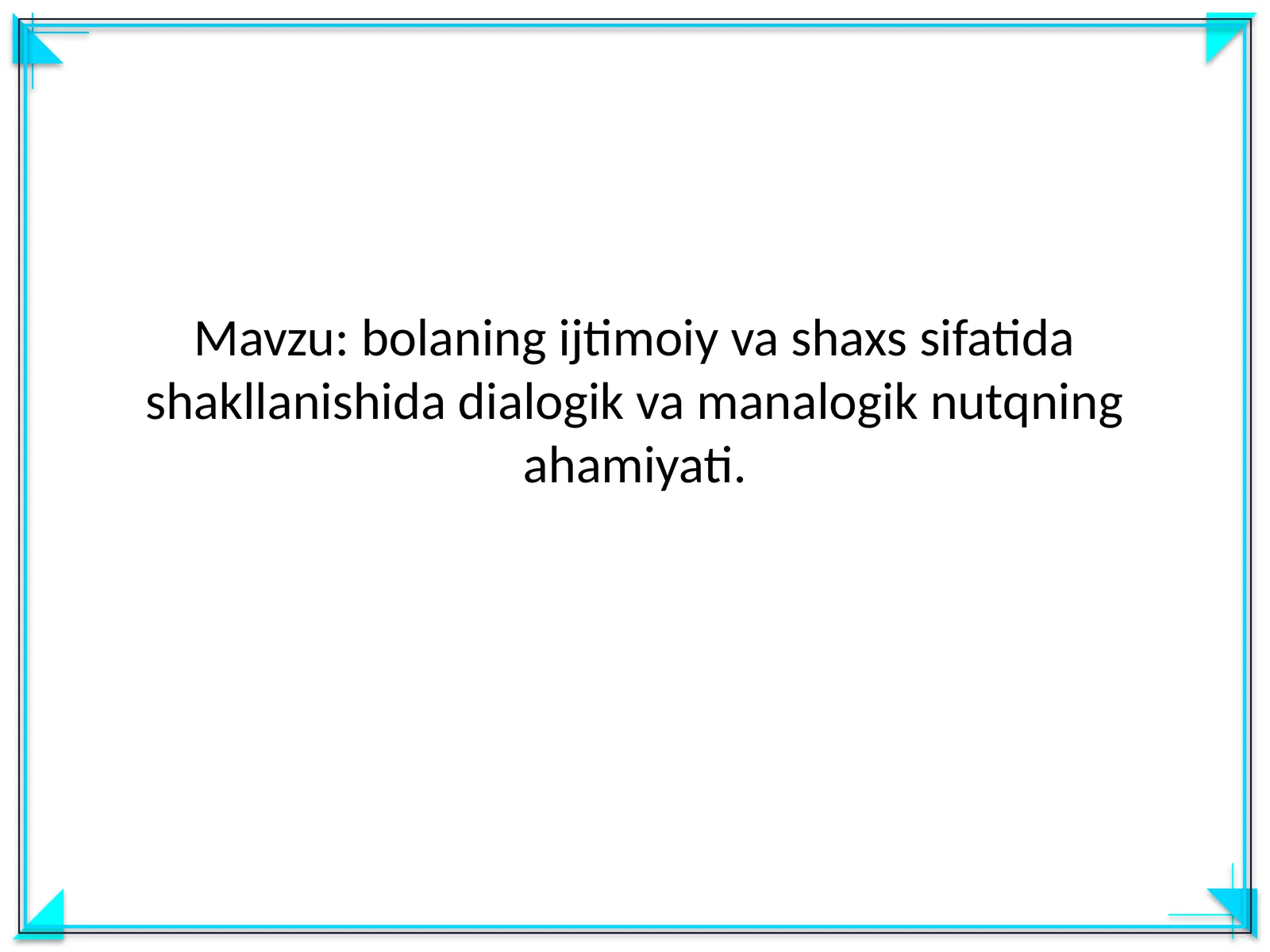bolaning ijtimoiy va shaxs sifatida shakllanishida dialogik va manalogik nutqning ahamiyati
