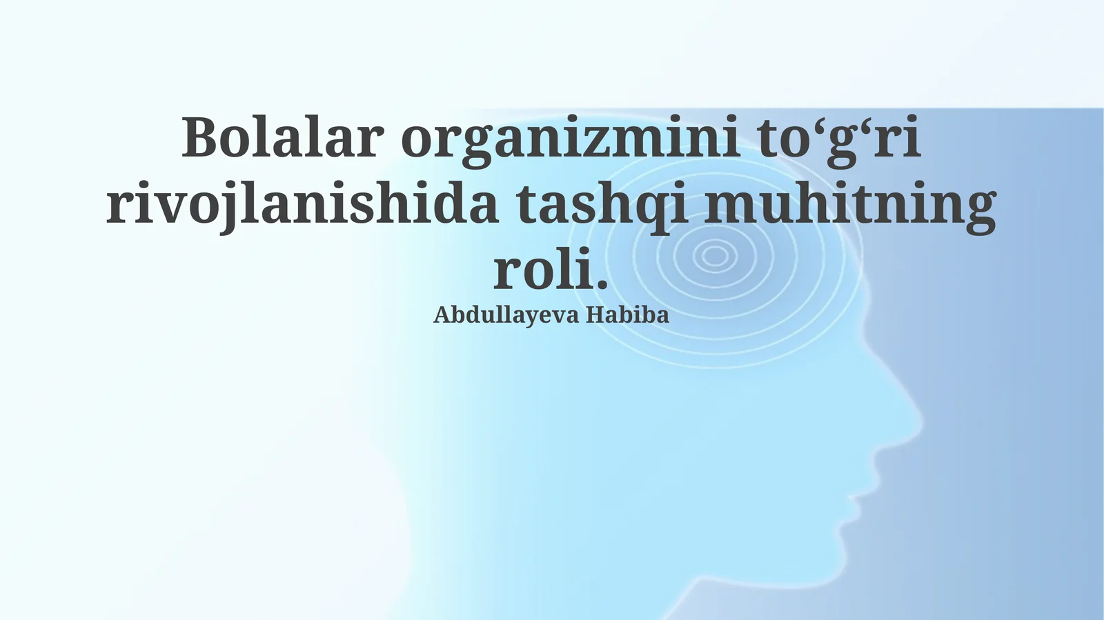 Bolalar organizmini to‘g‘ri rivojlanishida tashqi muhitning roli