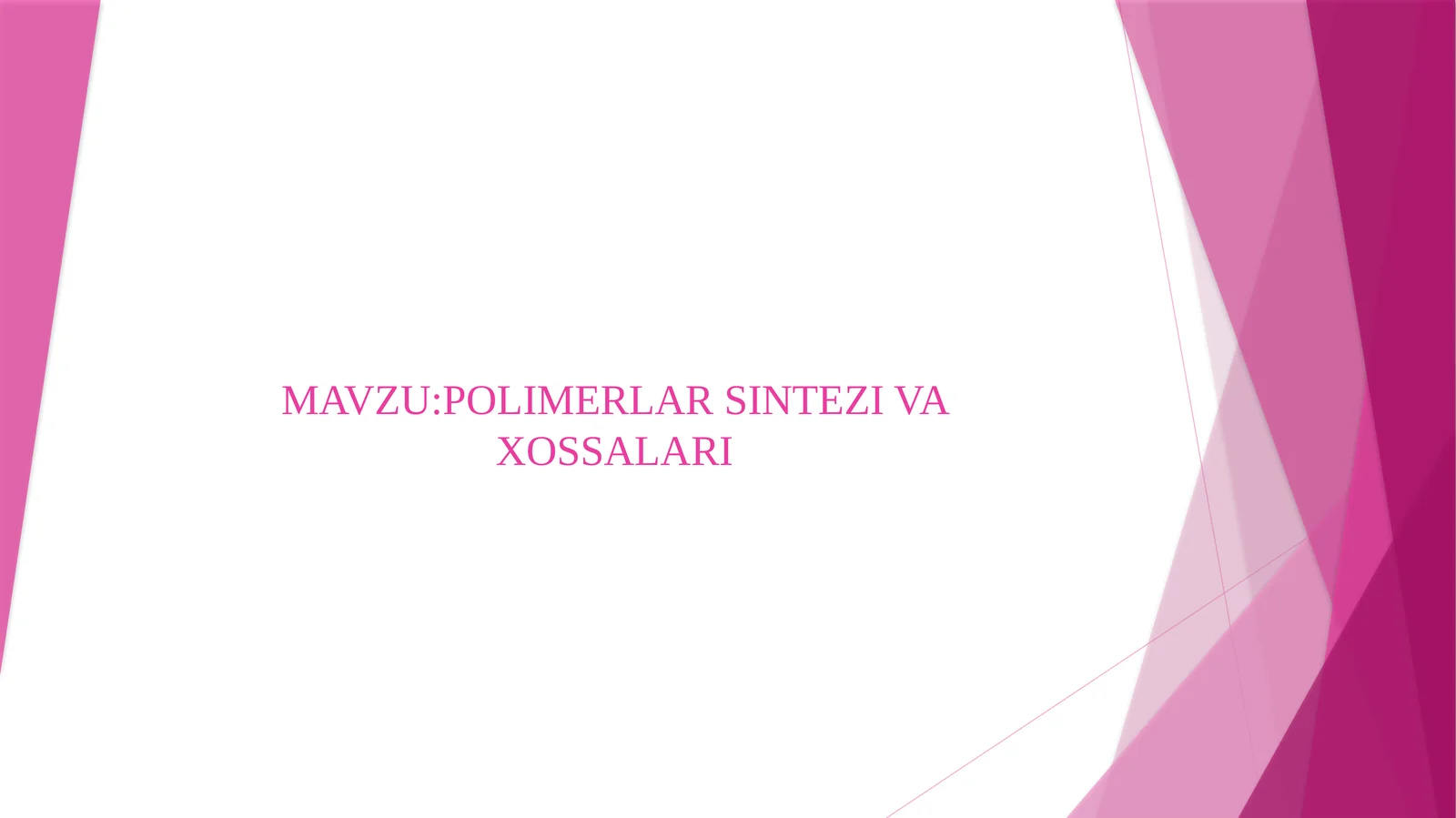 POLIMERLAR SINTEZI VA XOSSALARI