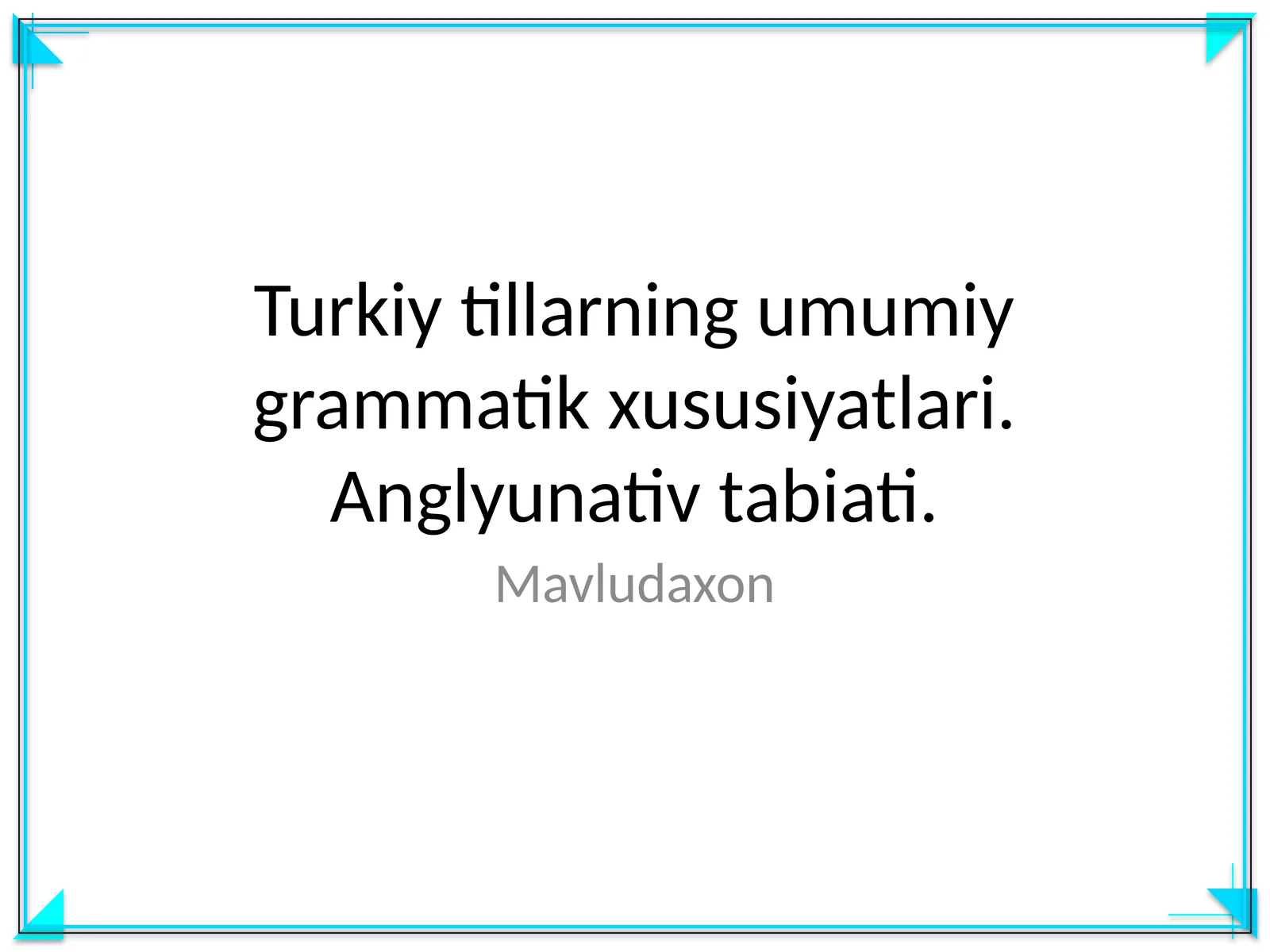 Turkiy tillarning umumiy grammatik xususiyatlari