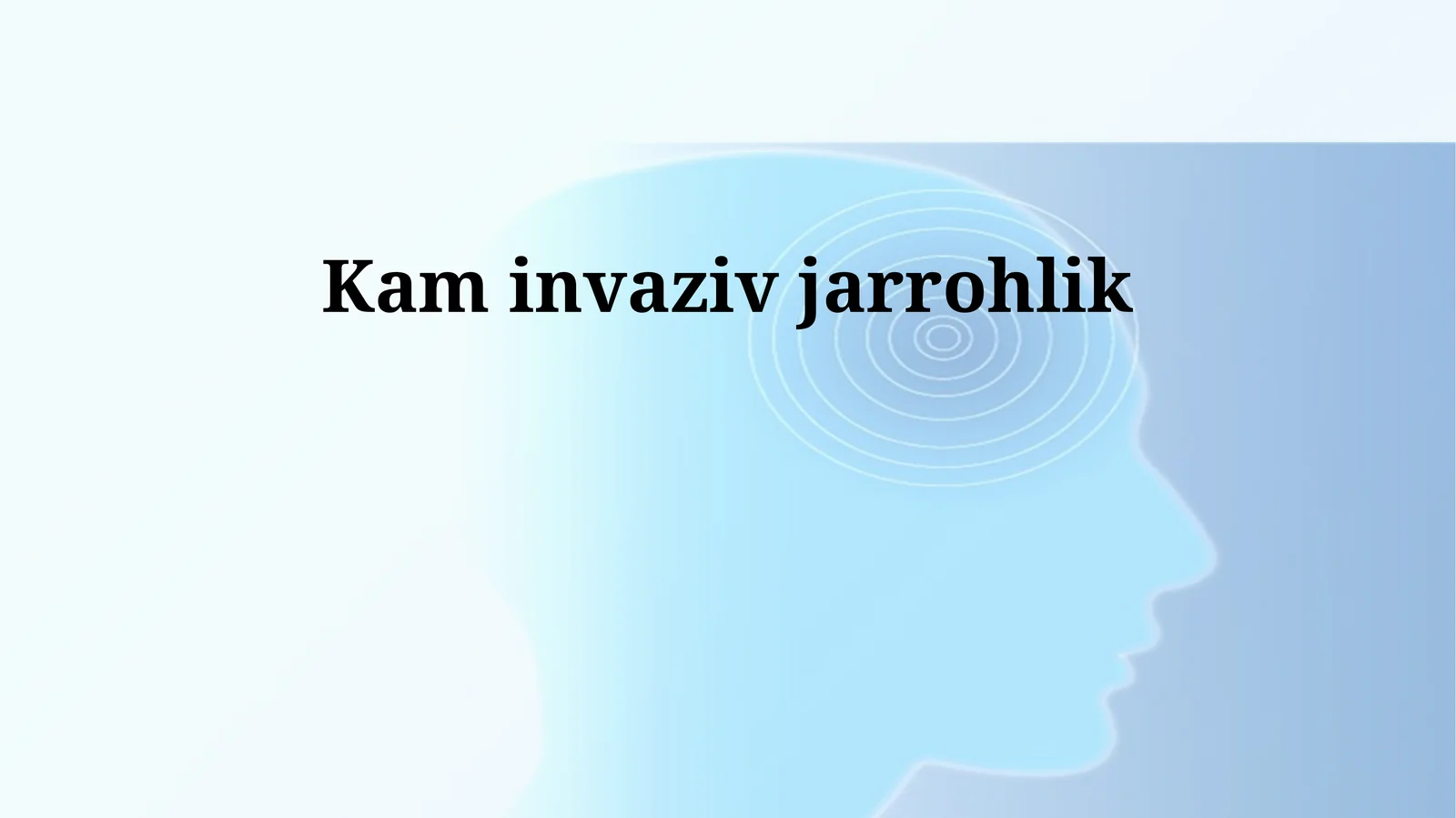 Kam invaziv jarrohlik
