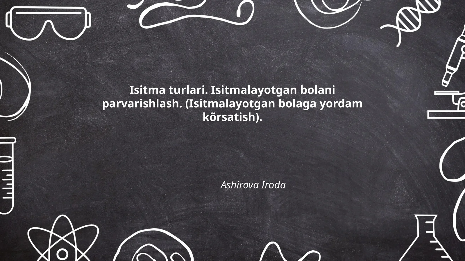 Isitma turlari. Isitmalayotgan bolani parvarishlash. (Isitmalayotgan bolaga yordam kõrsatish)