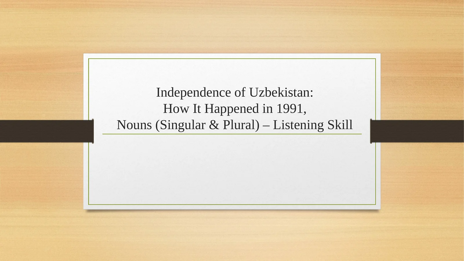 Independence of Uzbekistan:How It Happened in 1991,Nouns (Singular & Plural) – Listening Skill
