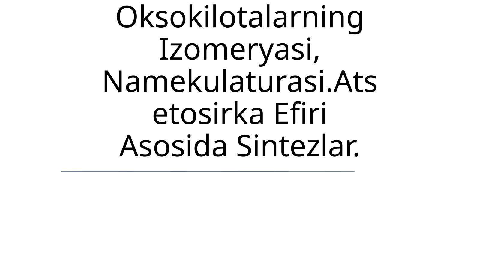 Oksokilotalarning Izomeryasi, Namekulaturasi