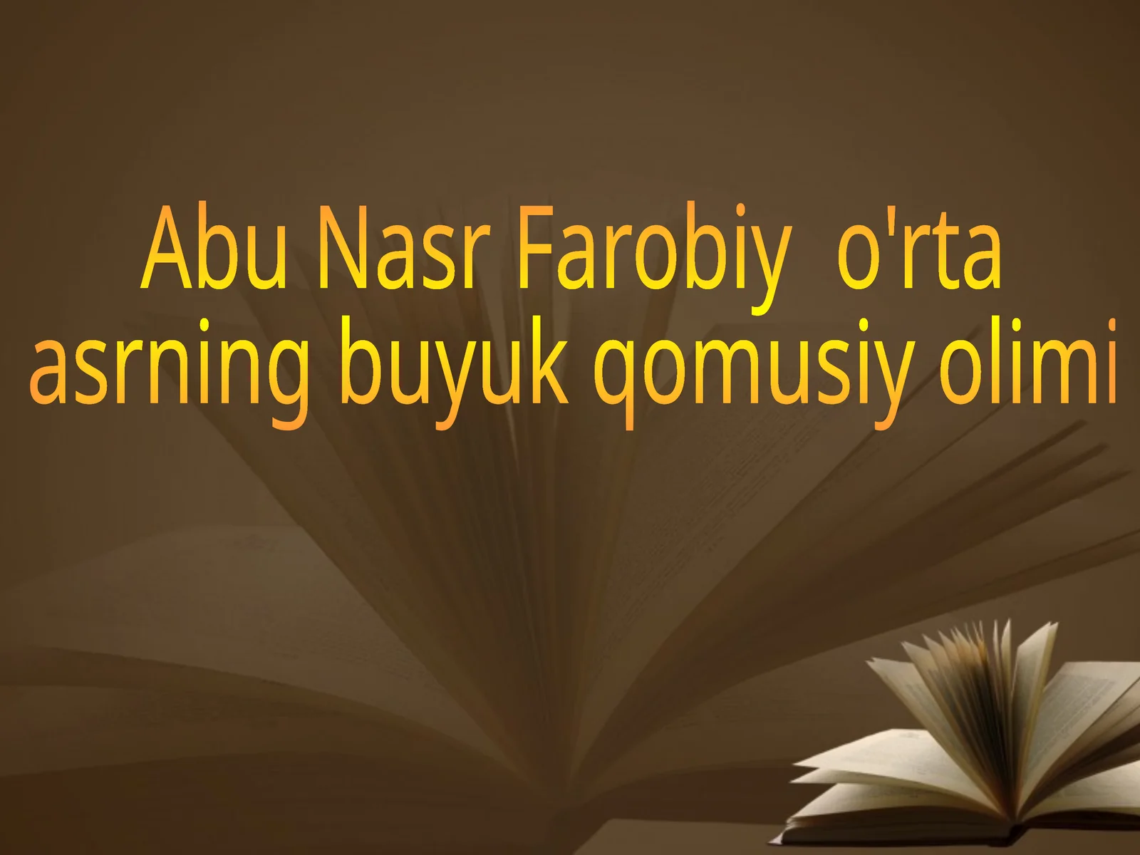 Abu Nasr Farobiy o'rta asrning buyuk qomusiy olimi