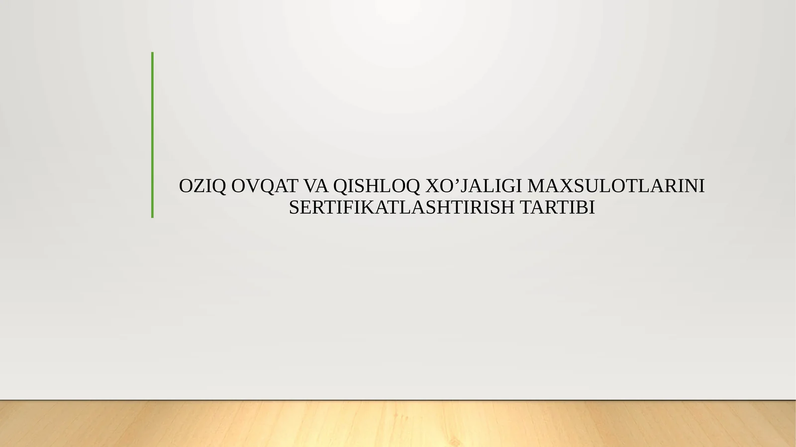 OZIQ OVQAT VA QISHLOQ XO’JALIGI MAXSULOTLARINI SERTIFIKATLASHTIRISH TARTIBI