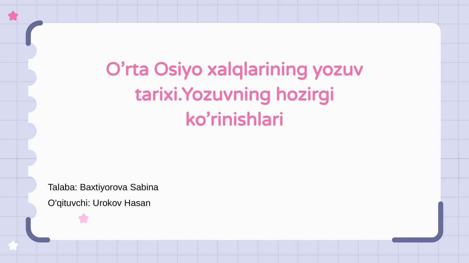 O’rta Osiyo xalqlarining yozuv tarixi.Yozuvning hozirgi ko’rinishlari