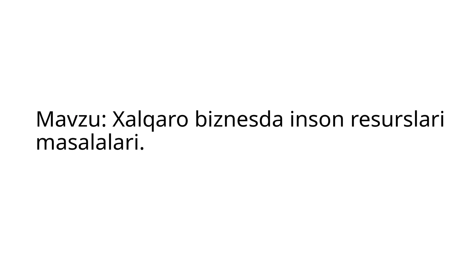 Xalqaro biznesda inson resurslari masalalari
