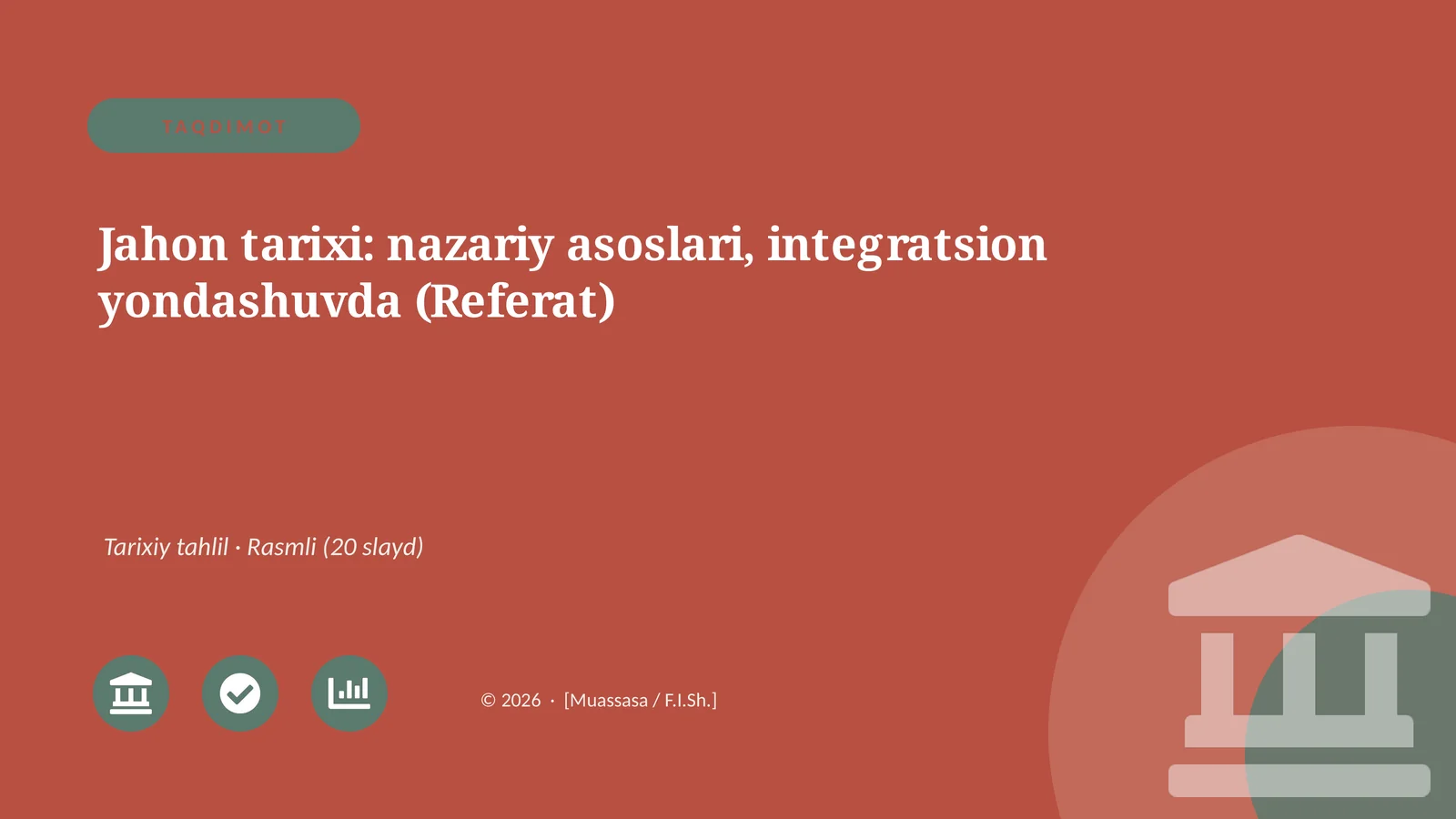 Jahon tarixi: nazariy asoslari, integratsion yondashuvda (Referat)