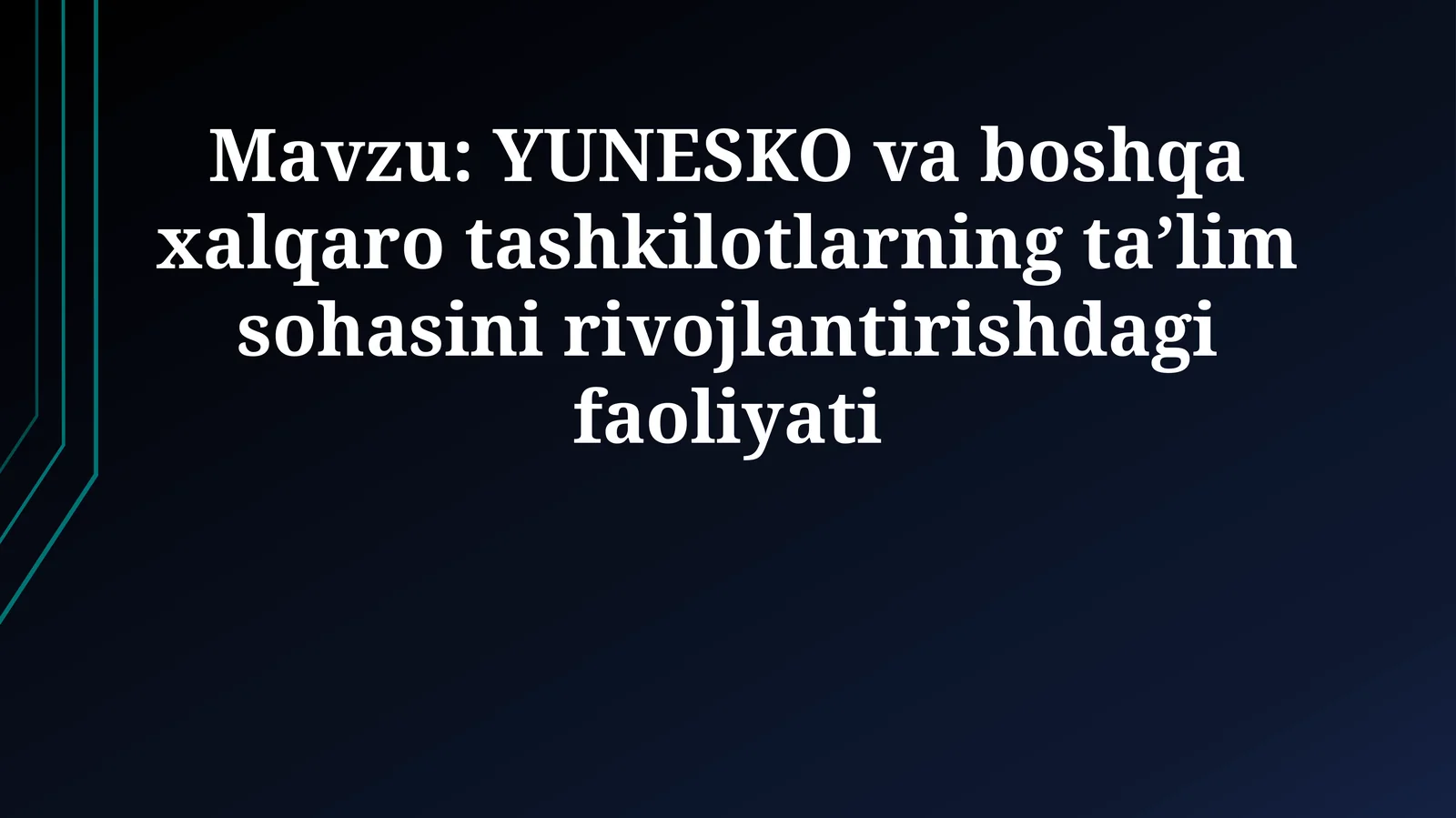 YUNESKO va boshqa xalqaro tashkilotlarning ta’lim sohasini rivojlantirishdagi faoliyati