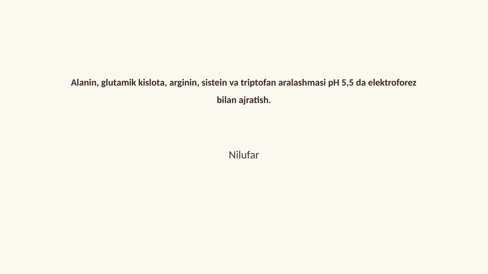 Alanin, glutamik kislota, arginin, sistein va triptofan aralashmasi pH 5,5 da elektroforez bilan ajratish