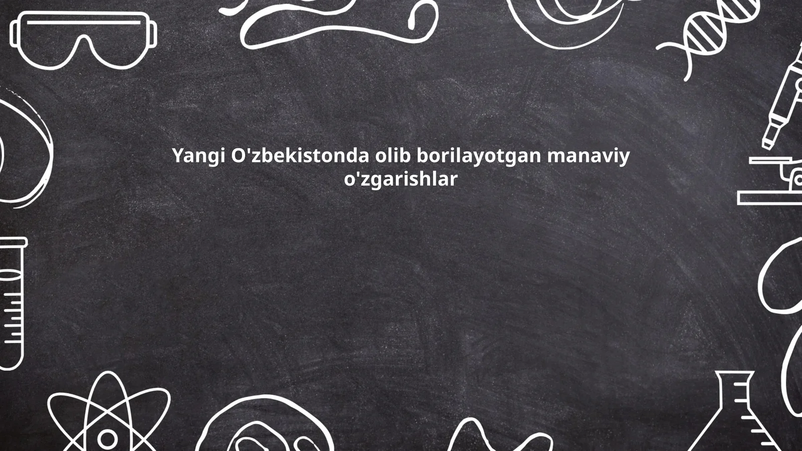 Yangi O'zbekistonda olib borilayotgan manaviy o'zgarishlar