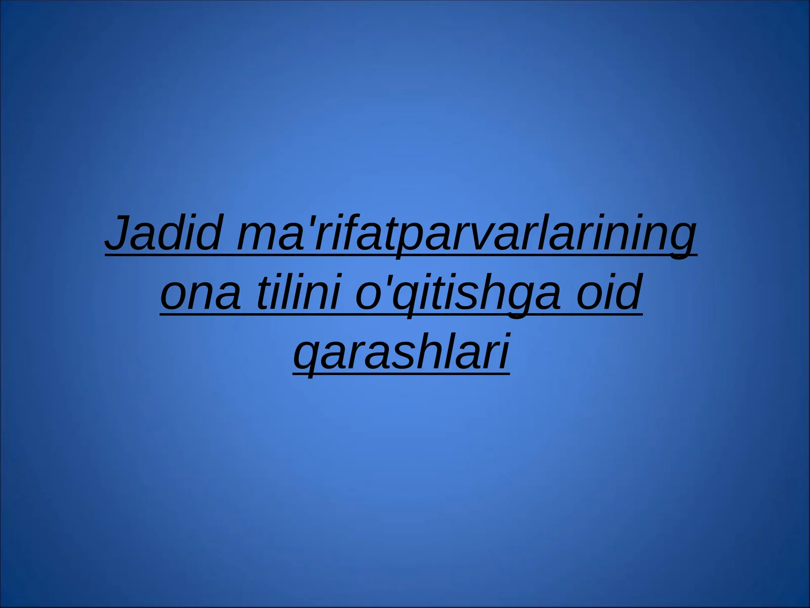 Jadid ma'rifatparvarlarining ona tilini o'qitishga oid qarashlari