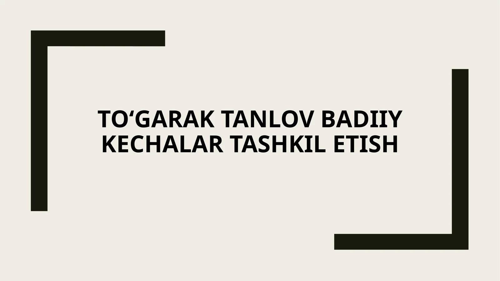 Toʻgarak tanlov badiiy kechalar tashkil etish