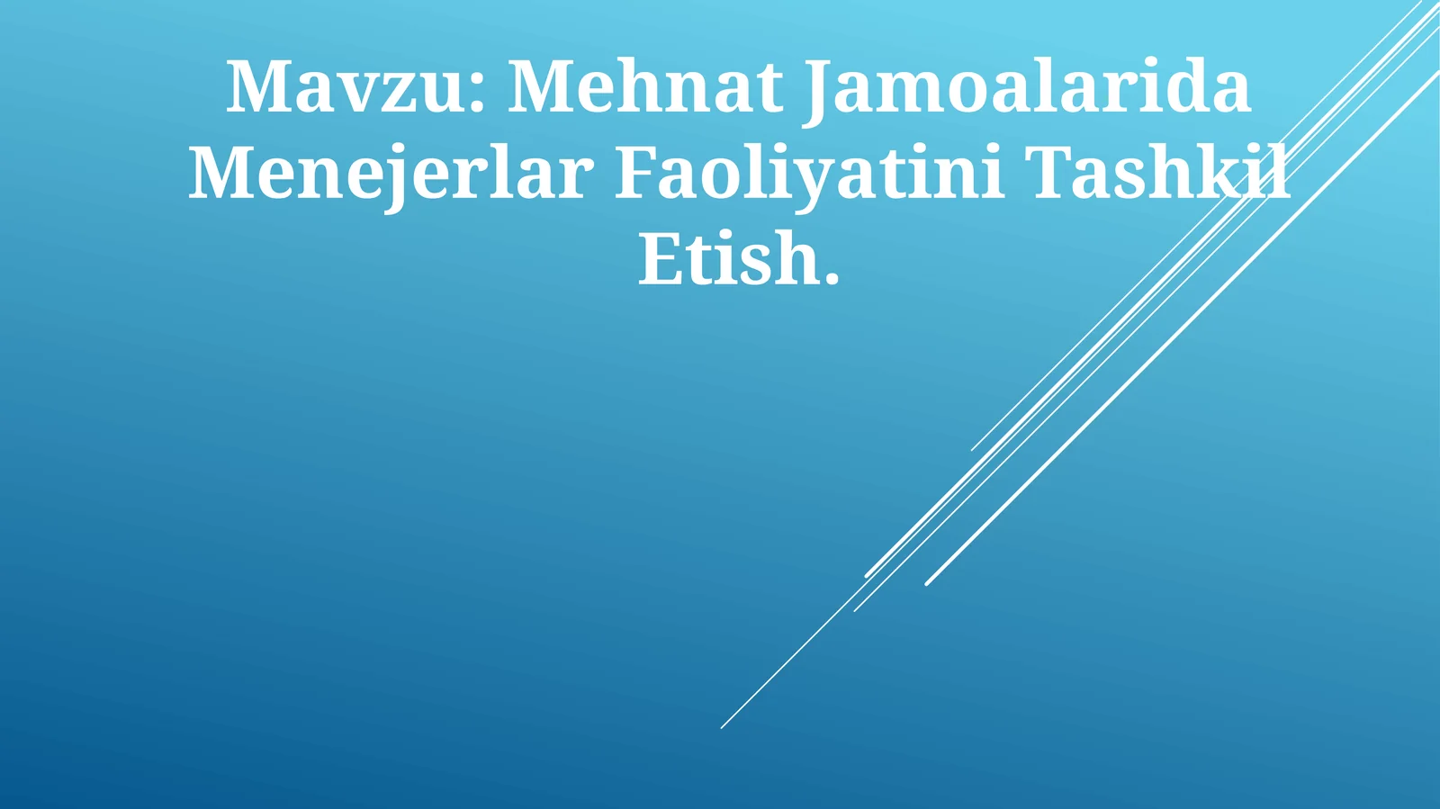 Mehnat Jamoalarida Menejerlar Faoliyatini Tashkil Etish