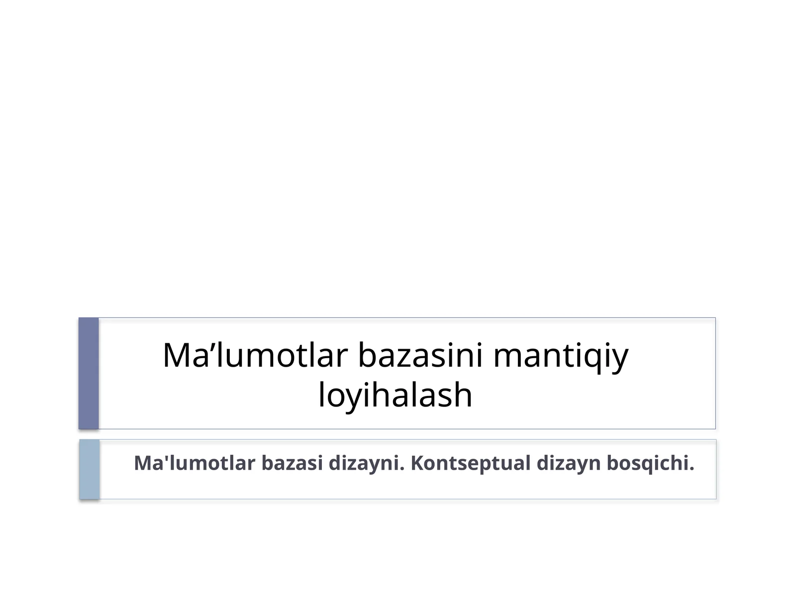 Ma’lumotlarbazasinimantiqiyloyihalash