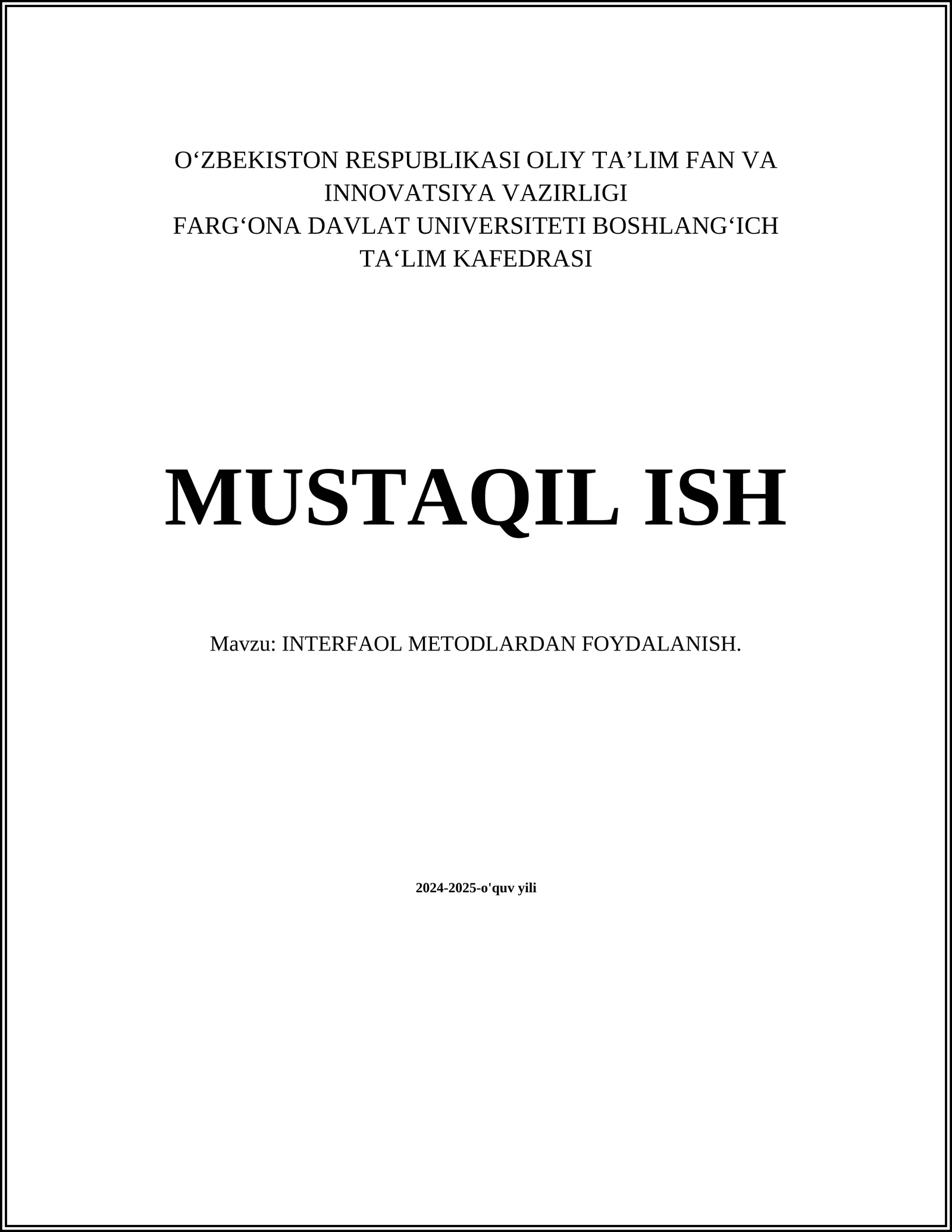 MUSTAQIL ISH Mavzu: INTERFAOL METODLARDAN FOYDALANISH