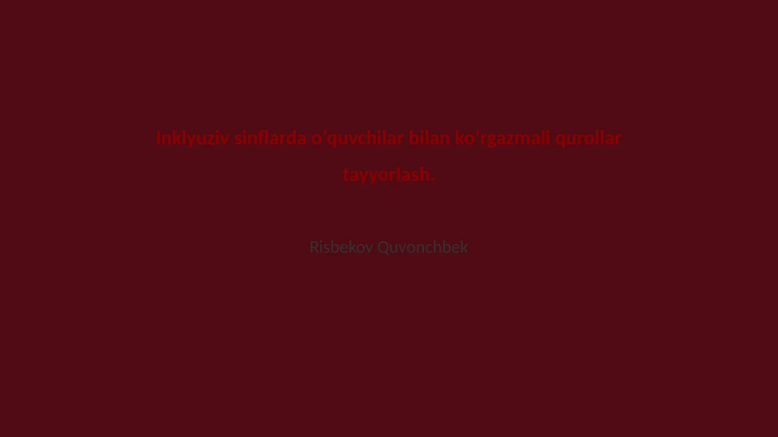 Inklyuziv sinflarda o‘quvchilar bilan ko‘rgazmali qurollar tayyorlash