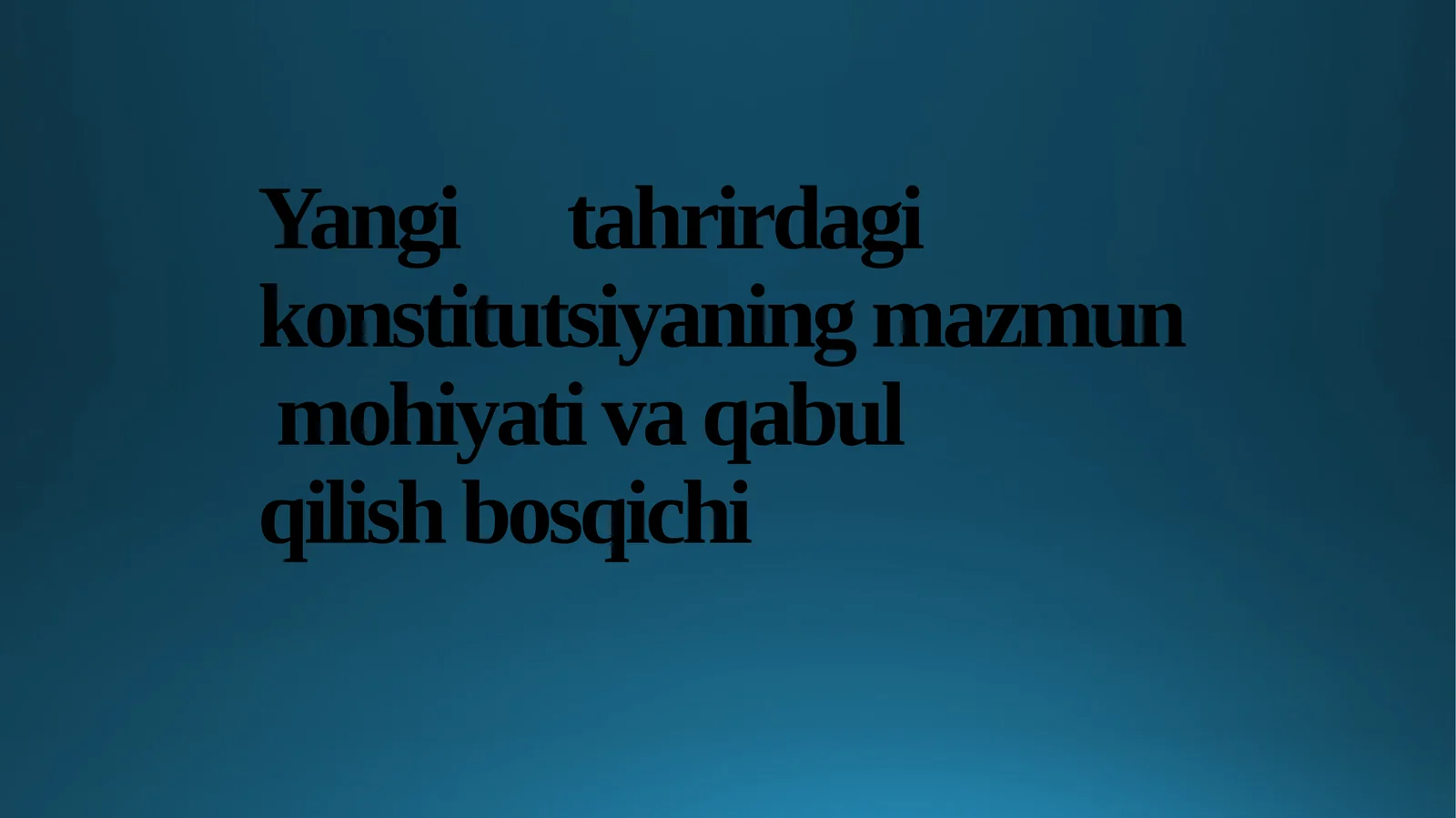 Yangi tahrirdagi konstitutsiyaning mazmun mohiyati va qabul qilish bosqichi