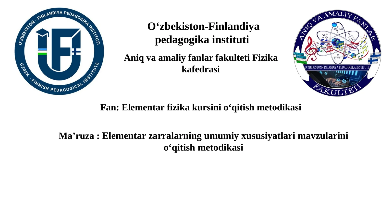 Elementar zarralarning umumiy xususiyatlari mavzularini o‘qitish metodikasi