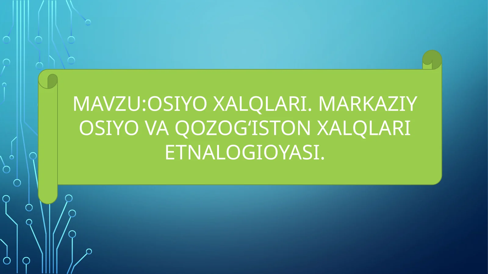 OSIYO XALQLARI. MARKAZIY OSIYO VA QOZOG‘ISTON XALQLARI ETNALOGIOYASI