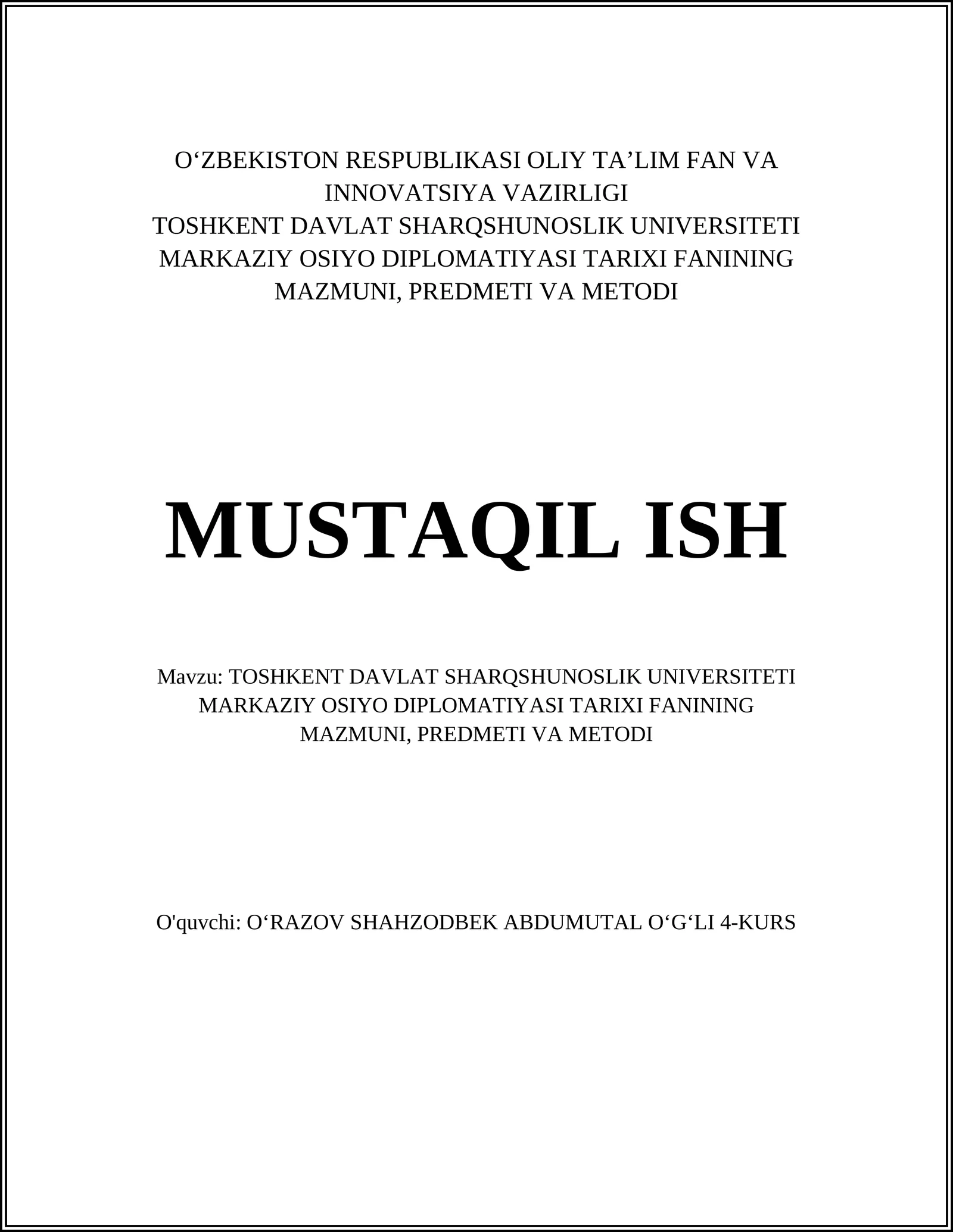 TOSHKENT DAVLAT SHARQSHUNOSLIK UNIVERSITETI MARKAZIY OSIYO DIPLOMATIYASI TARIXI FANINING MAZMUNI, PREDMETI VA METODI