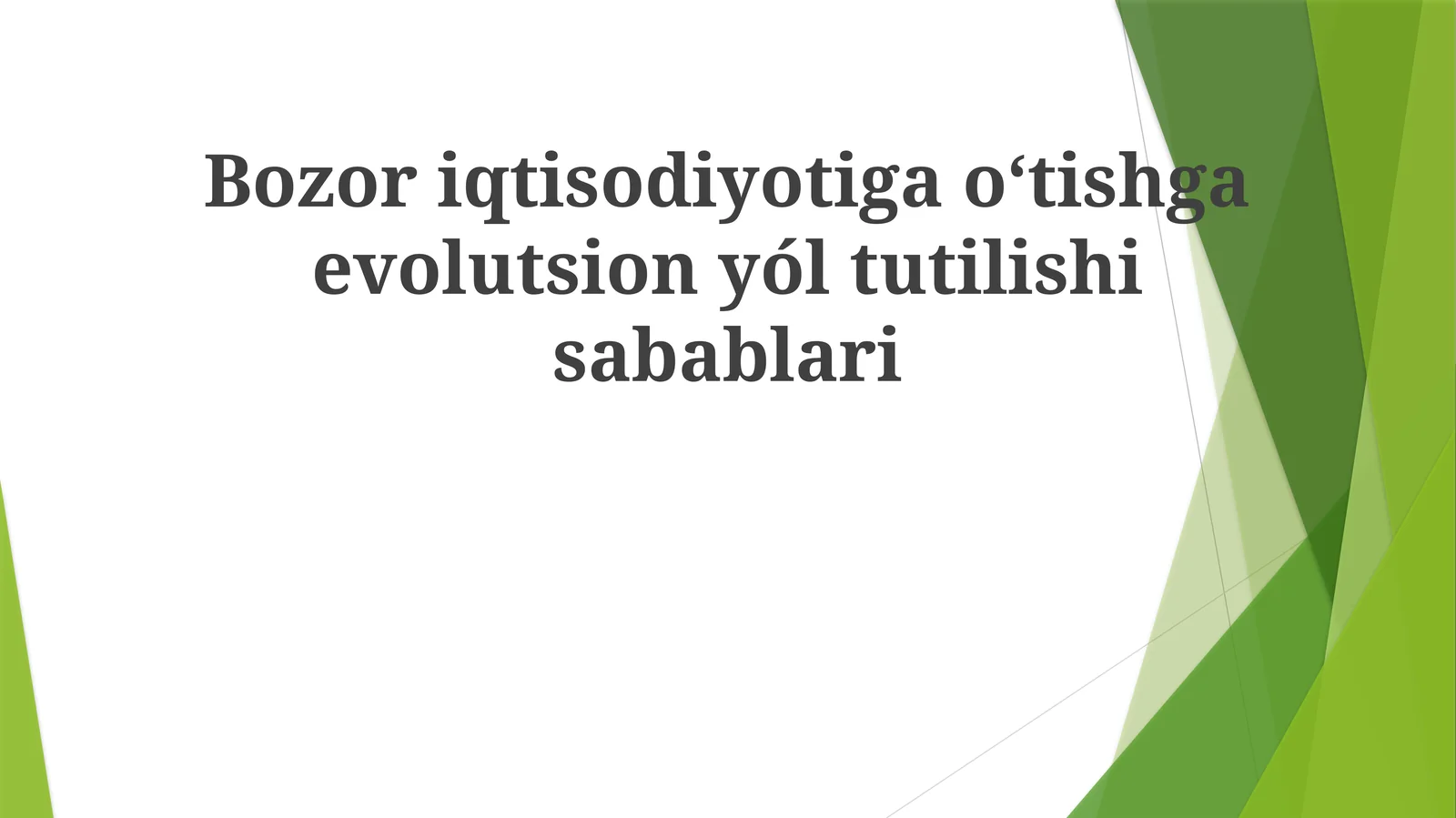 Bozor iqtisodiyotiga evolyutsion yo'lning sabablari