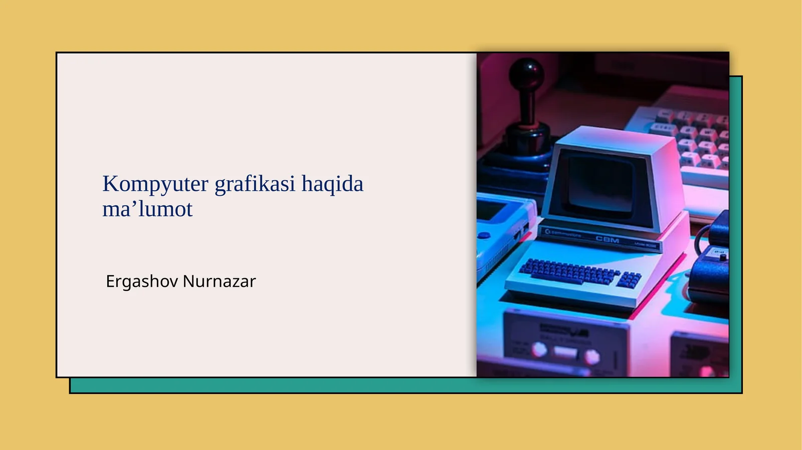 Kompyutergrafikasihaqidama’lumot
