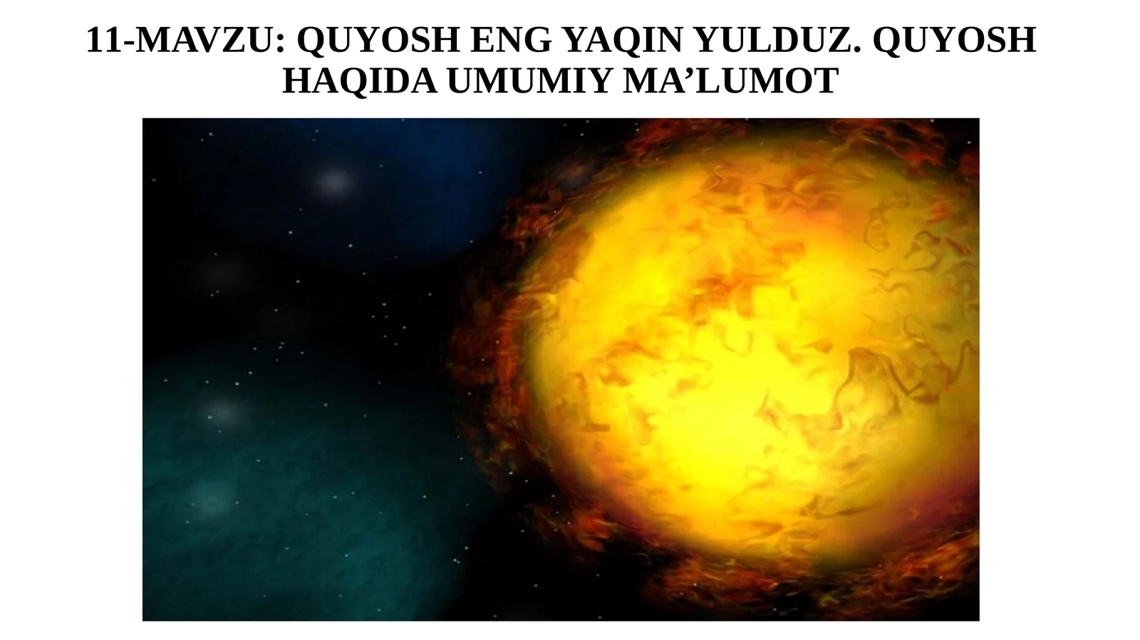 QUYOSH ENG YAQIN YULDUZ.QUYOSH HAQIDA UMUMIY MA’LUMOT